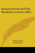 Samuel Sewall And The World He Lived In (1897) - Paperback