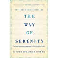 The Way of Serenity: Finding Peace and Happiness in the Serenity Prayer - Paperback