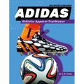 Adidas: Athletic Apparel Trailblazer: Athletic Apparel Trailblazer - Library Binding