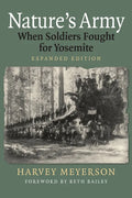 Nature's Army: When Soldiers Fought for Yosemite - Paperback