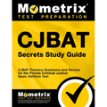 Cjbat Secrets Study Guide: Cjbat Practice Questions and Review for the Florida Criminal Justice Basic Abilities Test - Paperback