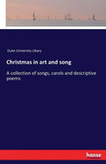 Christmas in art and song: A collection of songs, carols and descriptive poems - Paperback