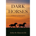 Dark Horses: A Memoir of Redemption - Paperback
