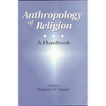 Anthropology of Religion: A Handbook - Paperback