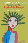 Transformations - Healing Trauma with Psychedelic Therapy - Paperback