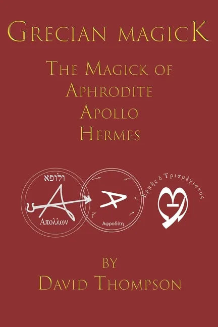 Grecian Magick: The Magick of Aphrodite, Apollo and Hermes - Paperback