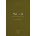 Well Done: A Strategy for Life Stewardship - Paperback