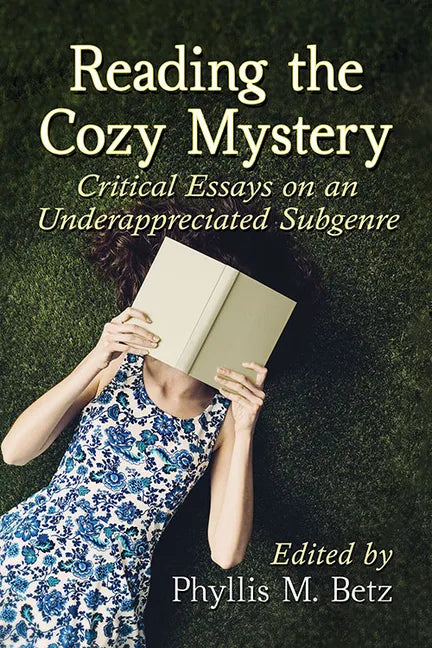Reading the Cozy Mystery: Critical Essays on an Underappreciated Subgenre - Paperback