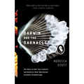 Darwin and the Barnacle: The Story of One Tiny Creature and History's Most Spectacular Scientific Breakthrough - Paperback