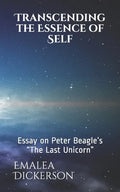 Transcending the Essence of Self: Essay on Peter Beagle's The Last Unicorn - Paperback