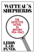 Watteau's Shepherds: The Detective Novel in Britain, 1914-1940 - Paperback