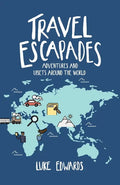Travel Escapades: Adventures and upsets around the World - Paperback