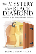 The Mystery of the Black Diamond: A Jake Jezreel Adventure - Paperback