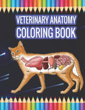 Veterinary Anatomy Coloring book: Animal Anatomy Coloring Book - Paperback