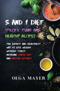 5 and 1 Diet Specific Plans and Healthy Recipes: The Easiest and Healthiest Way to Lose Weight Without Stress Avoiding Crash Diet and Massive Efforts - Paperback