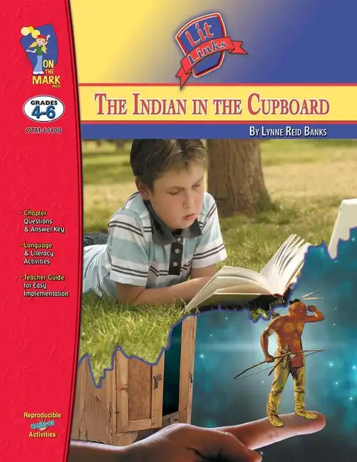 The Indian in the Cupboard, by Lynne Reid Banks Lit Link Grades 4-6 - Paperback