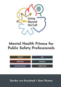 Going Beyond the Call: Mental Health Fitness for Public Safety Professionals - Paperback