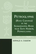 Petroglyphs (Rock Carvings) in the Susquehanna River near Safe Harbor, Pennsylvania - Paperback