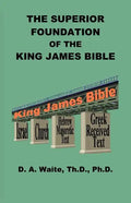 The Superior Foundation of the King James Bible - Paperback