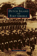 Dutch Island and Fort Greble - Hardcover