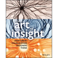 The Art of Insight: How Great Visualization Designers Think - Paperback