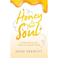 Honey for Your Soul: A Daily Devotion for Peace in a Chaotic World - Paperback