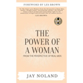 The Power of a Woman: From the Perspective of Real Men - Hardcover