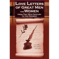 Love Letters of Great Men and Women from the Eighteenth Century to the Present Day - Paperback