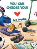 You Can Choose You! - Hardcover