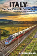Italy The Best Places to See by Rail: An alternative to the escorted tour - Paperback