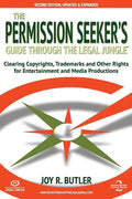 The Permission Seeker's Guide Through the Legal Jungle: Clearing Copyrights, Trademarks, and Other Rights for Entertainment and Media Productions - Paperback
