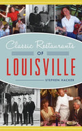 Classic Restaurants of Louisville - Hardcover
