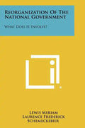 Reorganization of the National Government: What Does It Involve? - Paperback