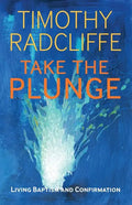 Take the Plunge: Living Baptism and Confirmation - Paperback