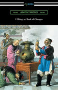 I Ching (Translated with Annotations by James Legge) - Paperback