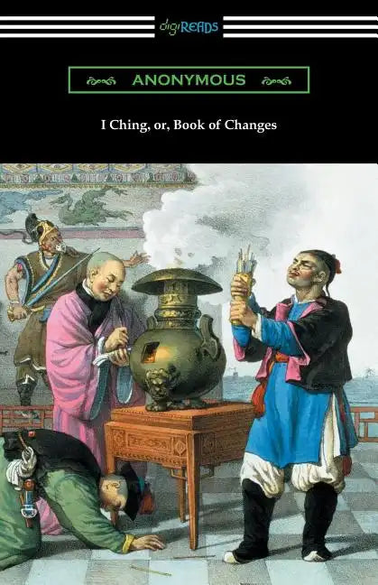 I Ching (Translated with Annotations by James Legge) - Paperback