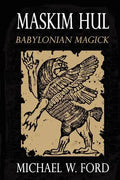 Maskim Hul: Babylonian Magick - Paperback