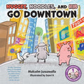 Nugget, Noodles, and Rib Go Downtown - Paperback