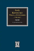 Early Kentucky Wills and Inventories, 1780-1842. - Paperback