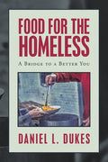 Food for the Homeless: A Bridge to a Better You - Paperback