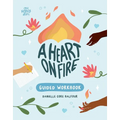A Heart on Fire Guided Workbook: 100 Activities and Prompts for a Life of Everyday Advocacy and Self-Compassion - Paperback