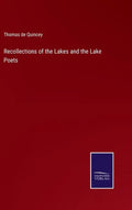 Recollections of the Lakes and the Lake Poets - Hardcover
