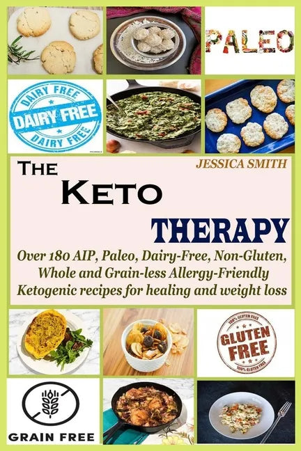The Keto Therapy: Over 180 AIP, Paleo, Dairy-Free, Non-Gluten, Whole and Grain-less Allergy-Friendly Ketogenic recipes for healing and weight loss - Paperback