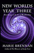 New Worlds, Year Three: More Essays on the Art of Worldbuilding - Paperback
