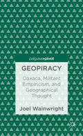 Geopiracy: Oaxaca, Militant Empiricism, and Geographical Thought - Hardcover