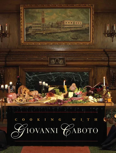 Cooking with Giovanni Caboto: Regional Italian Cuisine - Hardcover