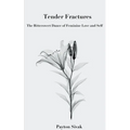 Tender Fractures: The Bittersweet Dance of Feminine Love and Self - Paperback