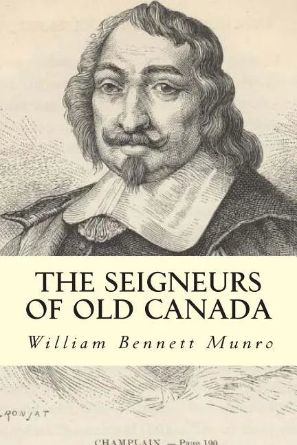 The Seigneurs of Old Canada - Paperback