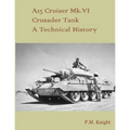 A15 Cruiser Mk.VI Crusader Tank A Technical History - Paperback
