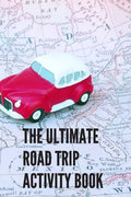The Ultimate Road Trip Activity Book: 100 Pages of Gaming Fun! 8 different games (including 3D Tic Tac Toe), hours of Light Easy Fun Game play with Fa - Paperback